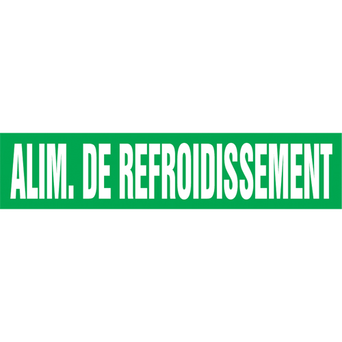 "Alim. de Refroidissement" Pipe Marker, Self-Adhesive, 4" H x 24" W, White on Green Southpoint Industrial Supply